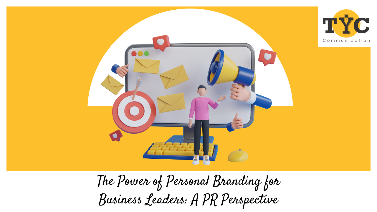 The Power of Personal Branding for Business Leaders: A PR Perspective